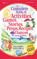 Complete Book of Activities, Games, Stories, Props, Recipes and Dances for Young Children