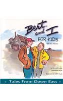 Bert and I for Kids of All Ages