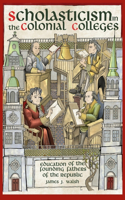 Scholasticism in the Colonial Colleges