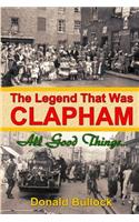 Legend That Was Clapham