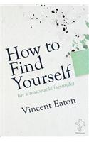 How to Find Yourself (or a reasonable facsimile)