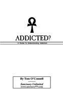 Addicted? a Guide to Understanding Addiction