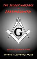 Secret Warfare of Freemasonry Against Church and State