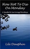 How Not to Die on Monday