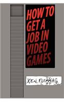 How to Get a Job in Video Games