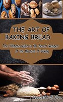 The Art of Baking Bread