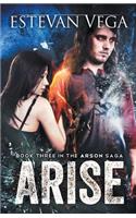 Arise (Book Three in The Arson Saga)