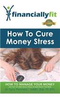 How to Cure Money Stress
