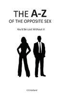 The A-Z of the Opposite Sex: You'd Be Lost Without It