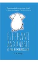 Elephant and Rabbit As Told By Skib Bricluster