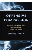 Offensive Compassion
