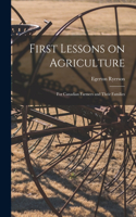 First Lessons on Agriculture [microform]