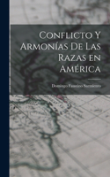 Conflicto y Armonías de las Razas en América