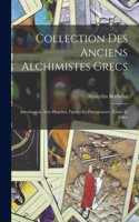 Collection Des Anciens Alchimistes Grecs