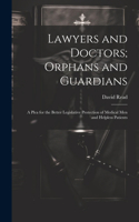 Lawyers and Doctors; Orphans and Guardians