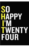 So Happy I'm Twenty Four