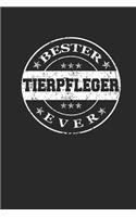 Bester Tierpfleger Ever: A5 Punktiertes - Notebook - Notizbuch - Taschenbuch - Journal - Tagebuch - Ein lustiges Geschenk für die Besten Männer Der Welt