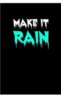 Make it rain