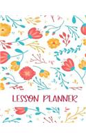 Lesson Planner: Floral Watercolor Teacher Journal Planner Notebook Organizer - Daily Weekly Monthly Annual Activities Calendars To Do Class Lists Grade Tracker- Bac