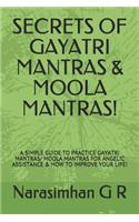 Secrets of Gayatri Mantras & Moola Mantras!