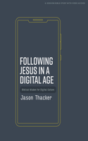 Following Jesus in a Digital Age - Bible Study Book with Video Access