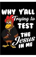 Why Y'all Trying To Test the Jesus in Me
