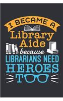 I Became a Library Aide Because Librarians Need Heroes Too