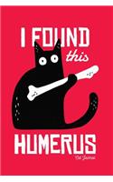 I Found This Humerus Cat Journal