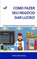 Como Fazer Seu Negócio Dar Lucro!