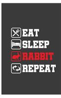 Eat Sleep Rabbit Repeat