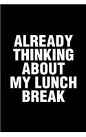 Already Thinking About My Lunch Break