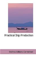 Practical Ship Production