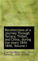 Recollections of a Journey Through Tartary, Thibet, and China, During the Years 1844-1846, Volume I