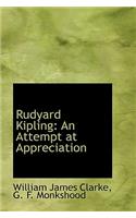 Rudyard Kipling: An Attempt at Appreciation