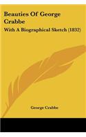 Beauties Of George Crabbe: With A Biographical Sketch (1832)