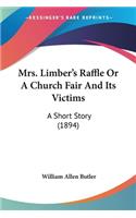 Mrs. Limber's Raffle Or A Church Fair And Its Victims: A Short Story (1894)