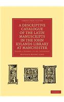 Descriptive Catalogue of the Latin Manuscripts in the John Rylands Library at Manchester