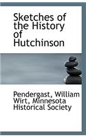 Sketches of the History of Hutchinson: (English)