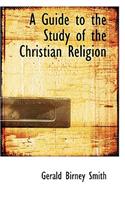 A Guide to the Study of the Christian Religion