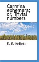 Carmina Ephemera; Or, Trivial Numbers: (English)