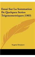 Essai Sur La Sommation De Quelques Series Trigonometriques (1903)