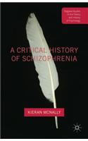 A Critical History of Schizophrenia