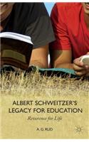 Albert Schweitzer's Legacy for Education