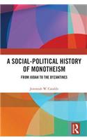 A Social-Political History of Monotheism