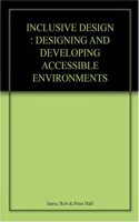Inclusive Design : Designing And Developing Accessible Environments