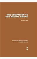 Companion to Our Mutual Friend (Rle Dickens)