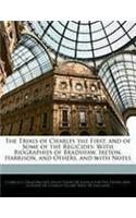 The Trials of Charles the First, and of Some of the Regicides: With Biographies of Bradshaw, Ireton, Harrison, and Others, and with Notes
