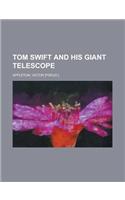 Tom Swift and His Giant Telescope