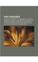 Fish Diseases: Sea Louse, Fishkeeping, Fish Diseases and Parasites, Streptococcus Iniae, Viral Hemorrhagic Septicemia, Myxobolus Cerebralis(English)