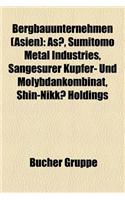 Bergbauunternehmen (Asien): As, Sumitomo Metal Industries, Sangesurer Kupfer- Und Molybdankombinat, Shin-Nikk Holdings